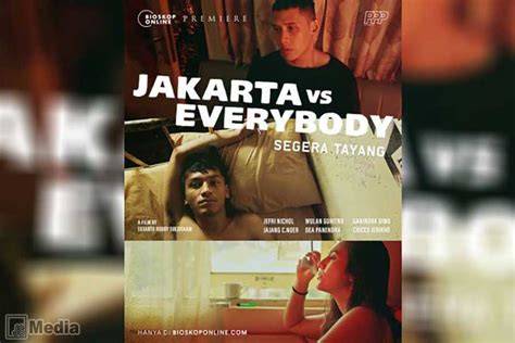 NONTON FILM JAKARTA VS EVERYBODY FULL MOVIE LK21 buka malam ini cewek cantik trending target bulanan terbaru image 4