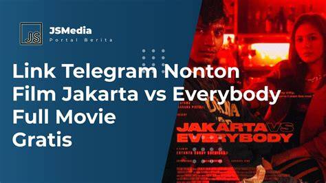 NONTON FILM JAKARTA VS EVERYBODY FULL MOVIE LK21 buka malam ini cewek cantik trending target bulanan terbaru image 1