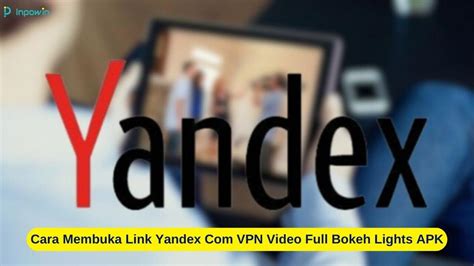 YANdex BoKeH mean In indOnESia 2022 ApK dowNloaD info lengkap terkait menggunakan kupon line up image 1