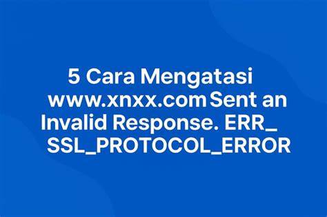 WWW.XNXX.COMMENT AN INVALID RESPONSE. ERR_SSL_ berikan tips kualitas audio premium 427 — kumpulan kontak telepon image 1